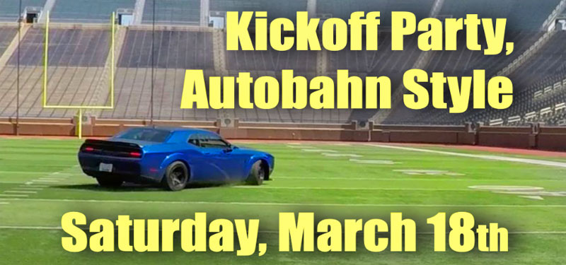 Kickoff Party, Autobahn Style • March 18th