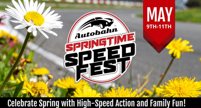 Springtime Speed Fest • May 9-11
